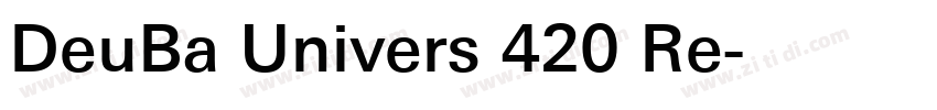 DeuBa Univers 420 Re字体转换 DeuBa Univers 420 Re字体转换